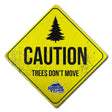 Warning Sign - Trees Don't Move