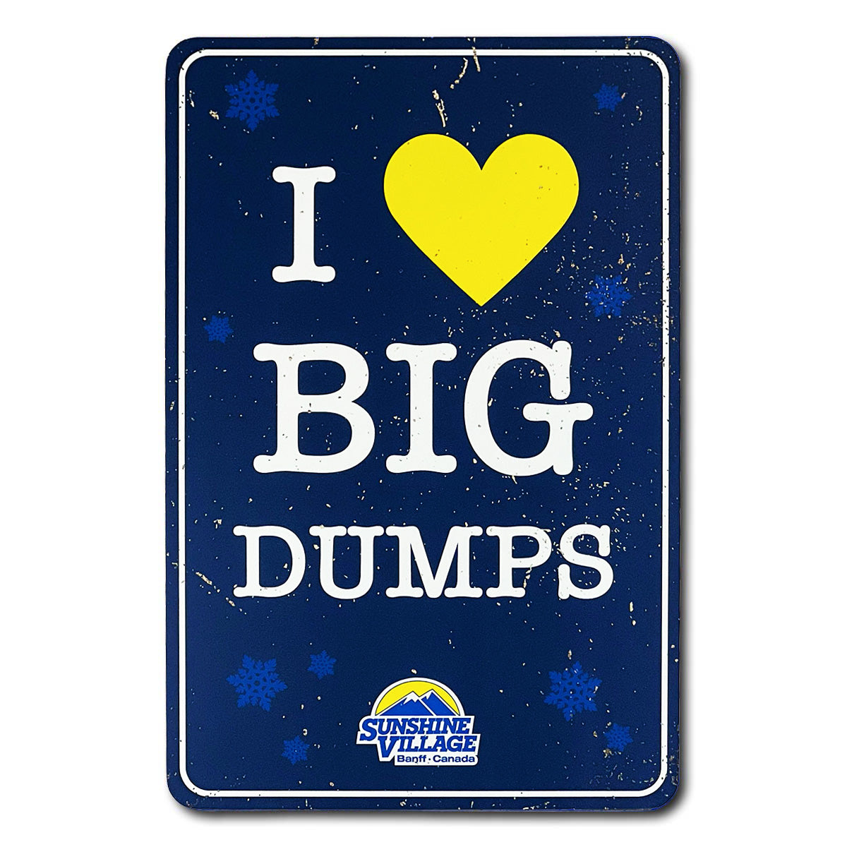 Souvenir Sign - I Love Big Dumps