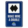 Souvenir Sign - Make Mine A Double